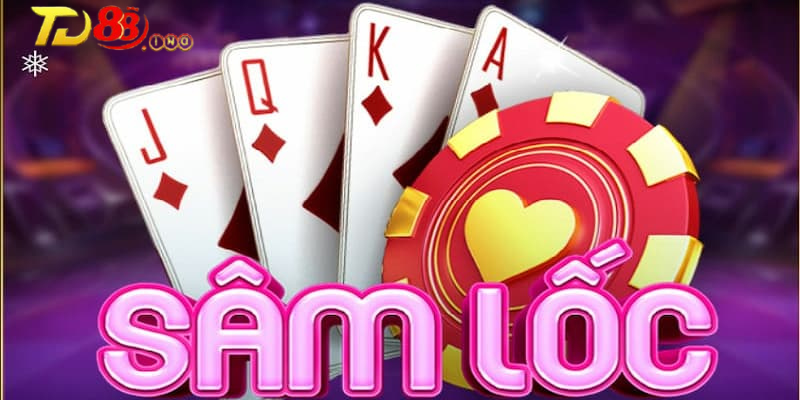 Luật chơi Sâm lốc cơ bản người chơi cần nắm